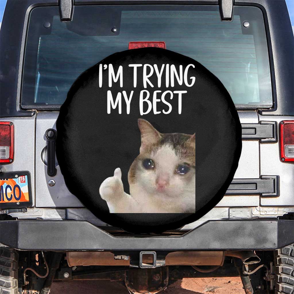 Im Trying My Best Funny Crying Cat Meme Spare Tire Cover TS10 No hole Black Print Your Wear