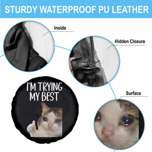 Im Trying My Best Funny Crying Cat Meme Spare Tire Cover TS10 Print Your Wear