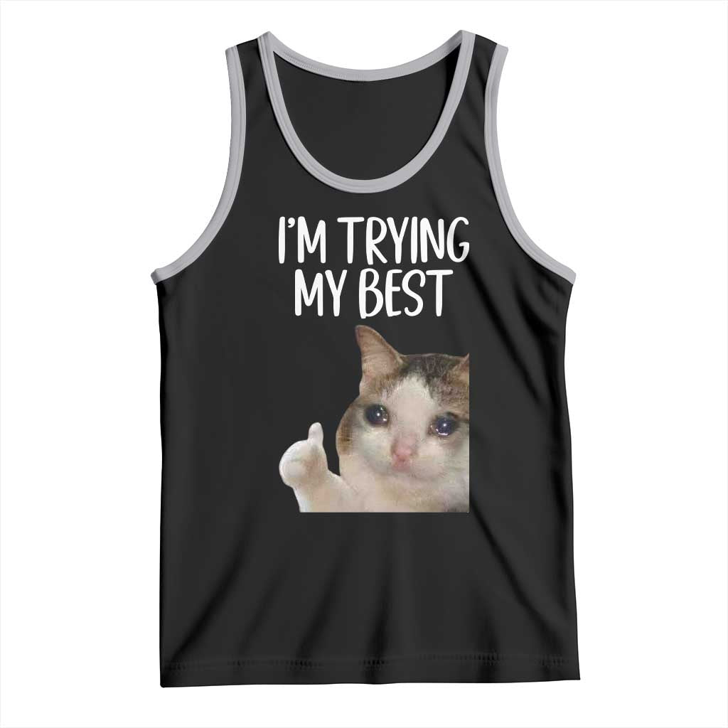 Im Trying My Best Funny Crying Cat Meme Tank Top TS10 Black Athletic Heather Print Your Wear