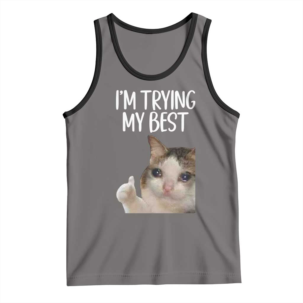 Im Trying My Best Funny Crying Cat Meme Tank Top TS10 Deep Heather Black Print Your Wear