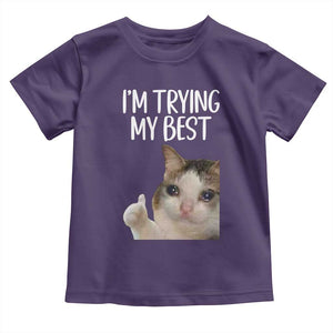 Im Trying My Best Funny Crying Cat Meme Toddler T Shirt TS10 Purple Print Your Wear