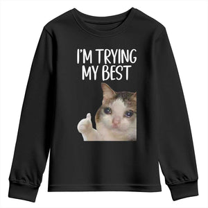 Im Trying My Best Funny Crying Cat Meme Youth Sweatshirt TS10 Black Print Your Wear