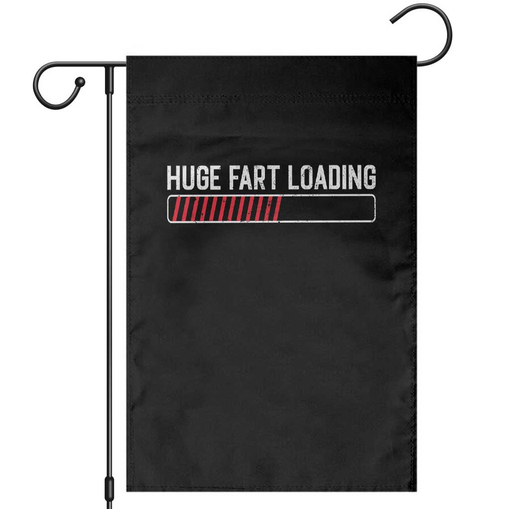 Huge Fart Loading Garden Flag Sarcastic Humor Hilarious Funny Saying Gag Gift TS10 Black Print Your Wear