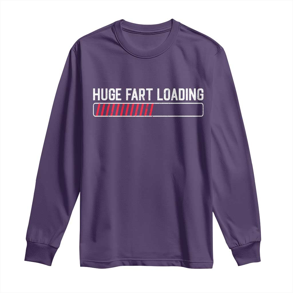 Huge Fart Loading Long Sleeve Shirt Sarcastic Humor Hilarious Funny Saying Gag Gift TS10 Purple Print Your Wear