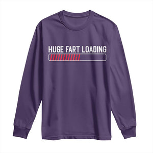 Huge Fart Loading Long Sleeve Shirt Sarcastic Humor Hilarious Funny Saying Gag Gift TS10 Purple Print Your Wear