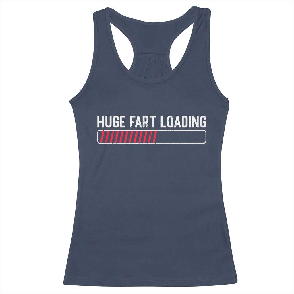 Huge Fart Loading Racerback Tank Top Sarcastic Humor Hilarious Funny Saying Gag Gift TS10 Navy Print Your Wear