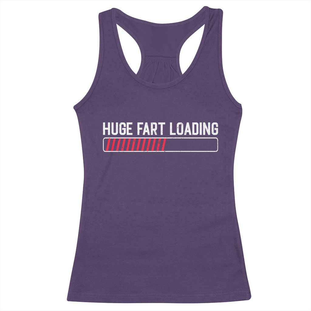 Huge Fart Loading Racerback Tank Top Sarcastic Humor Hilarious Funny Saying Gag Gift TS10 Purple Print Your Wear