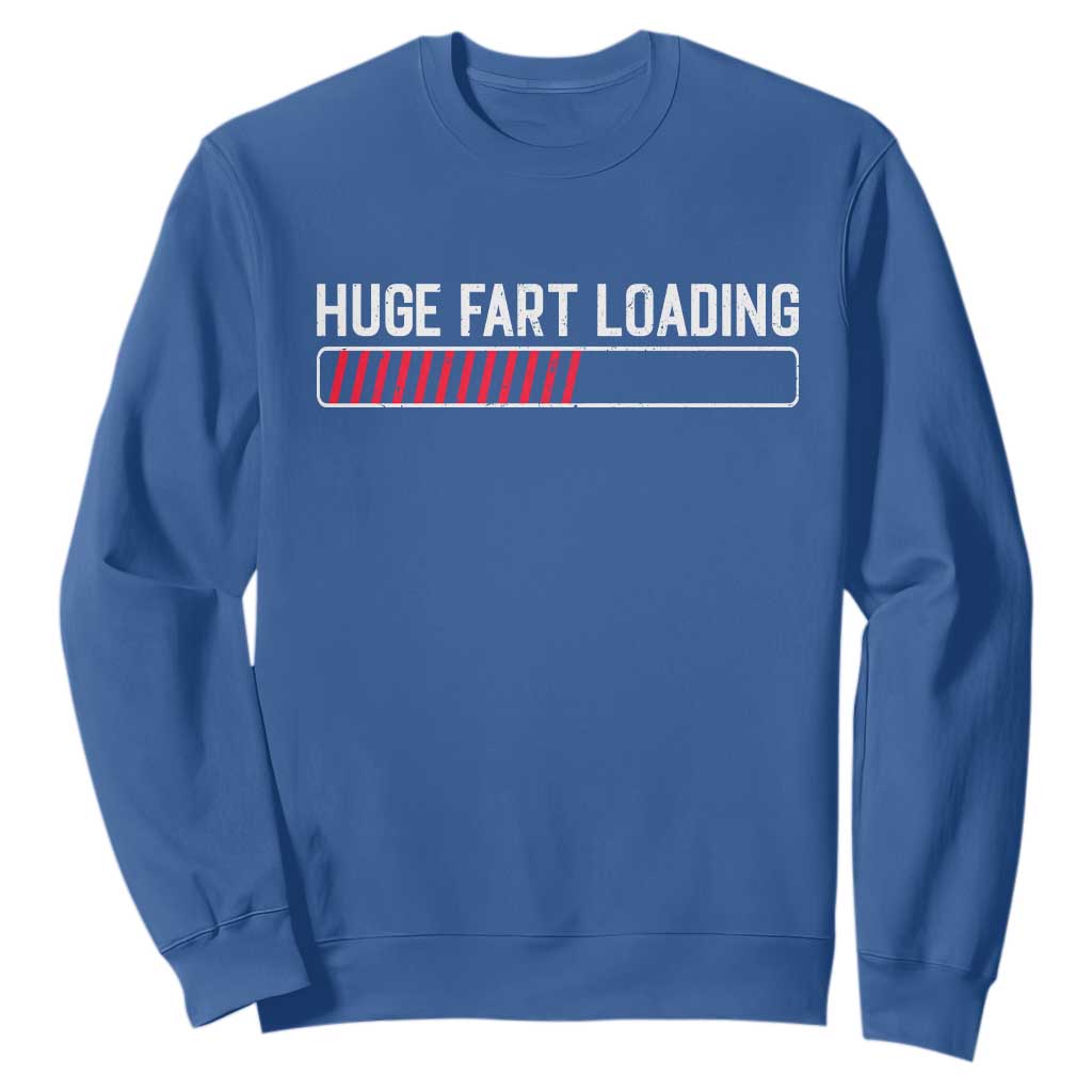 Huge Fart Loading Sweatshirt Sarcastic Humor Hilarious Funny Saying Gag Gift TS10 Royal Blue Print Your Wear