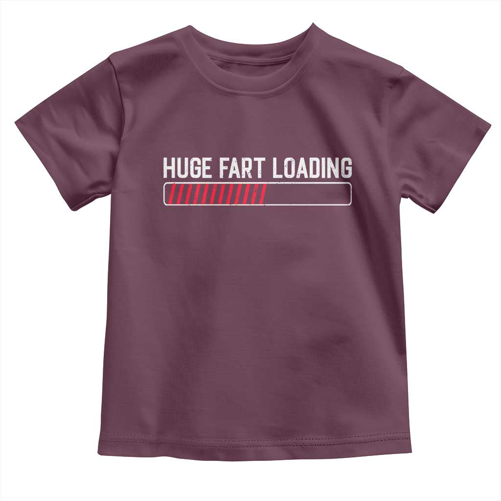 Huge Fart Loading Toddler T Shirt Sarcastic Humor Hilarious Funny Saying Gag Gift TS10 Maroon Print Your Wear