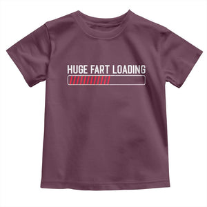 Huge Fart Loading Toddler T Shirt Sarcastic Humor Hilarious Funny Saying Gag Gift TS10 Maroon Print Your Wear