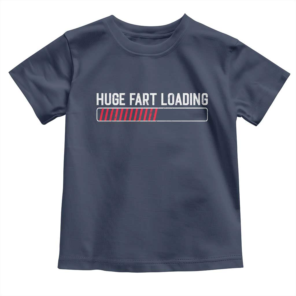 Huge Fart Loading Toddler T Shirt Sarcastic Humor Hilarious Funny Saying Gag Gift TS10 Navy Print Your Wear