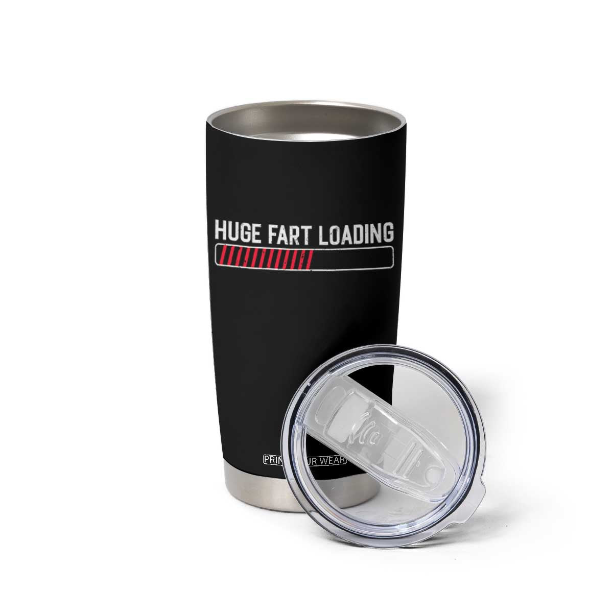 Huge Fart Loading Tumbler Cup Sarcastic Humor Hilarious Funny Saying Gag Gift TS10 Print Your Wear