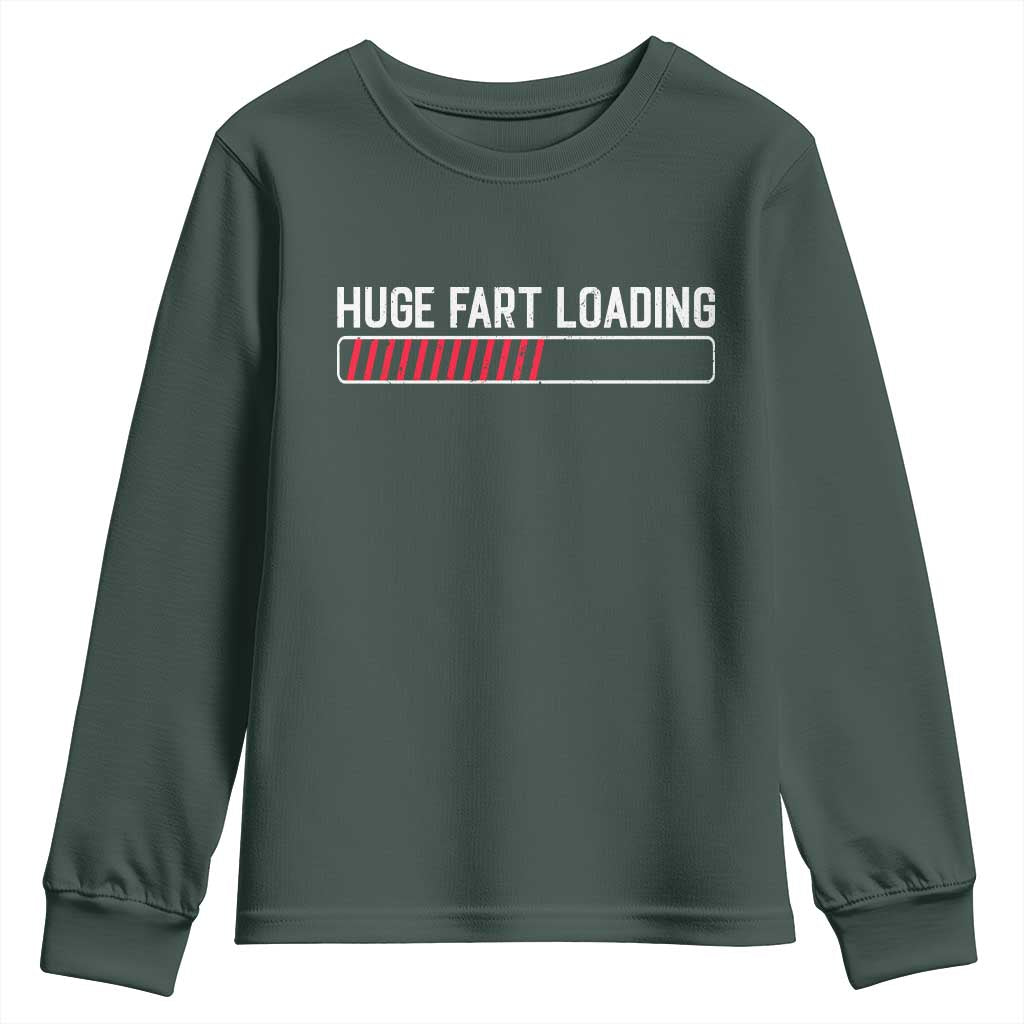 Huge Fart Loading Youth Sweatshirt Sarcastic Humor Hilarious Funny Saying Gag Gift TS10 Dark Forest Green Print Your Wear