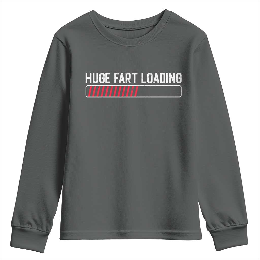 Huge Fart Loading Youth Sweatshirt Sarcastic Humor Hilarious Funny Saying Gag Gift TS10 Dark Heather Print Your Wear