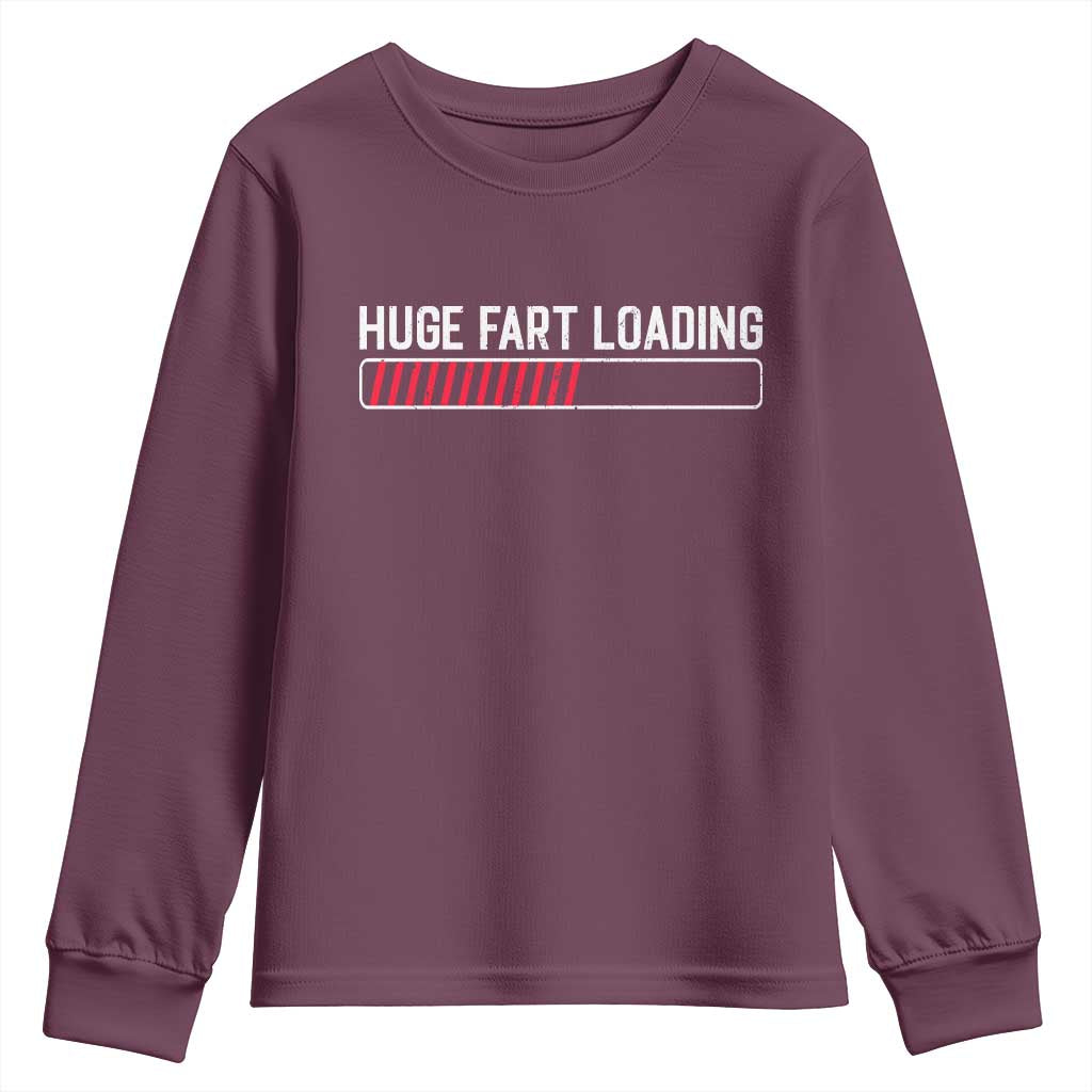 Huge Fart Loading Youth Sweatshirt Sarcastic Humor Hilarious Funny Saying Gag Gift TS10 Maroon Print Your Wear