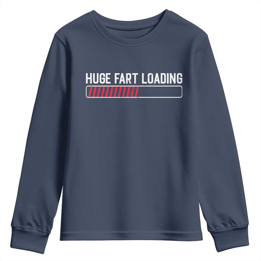 Huge Fart Loading Youth Sweatshirt Sarcastic Humor Hilarious Funny Saying Gag Gift TS10 Navy Print Your Wear