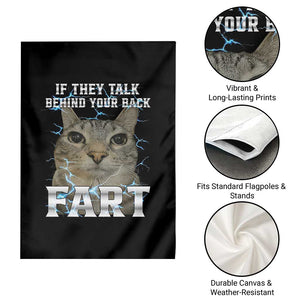Cat Meme If They Talk Behind Your Back Fart Garden Flag Funny Oddly Specific TS10 Print Your Wear