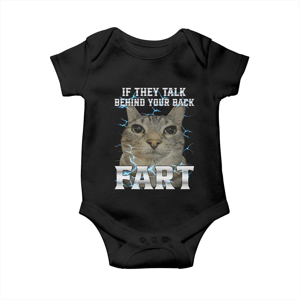 Cat Meme If They Talk Behind Your Back Fart Baby Onesie Funny Oddly Specific TS10 Black Print Your Wear