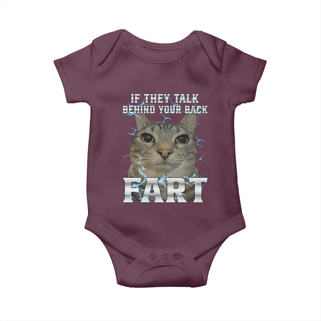 Cat Meme If They Talk Behind Your Back Fart Baby Onesie Funny Oddly Specific TS10 Maroon Print Your Wear