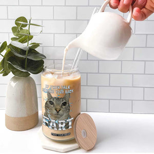 Cat Meme If They Talk Behind Your Back Fart Glass Can Funny Oddly Specific TS10 Print Your Wear