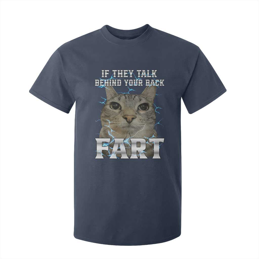 Cat Meme If They Talk Behind Your Back Fart T Shirt For Kid Funny Oddly Specific TS10 Navy Print Your Wear