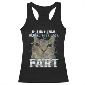 Cat Meme If They Talk Behind Your Back Fart Racerback Tank Top Funny Oddly Specific TS10 Black Print Your Wear