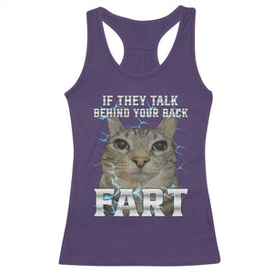 Cat Meme If They Talk Behind Your Back Fart Racerback Tank Top Funny Oddly Specific TS10 Purple Print Your Wear