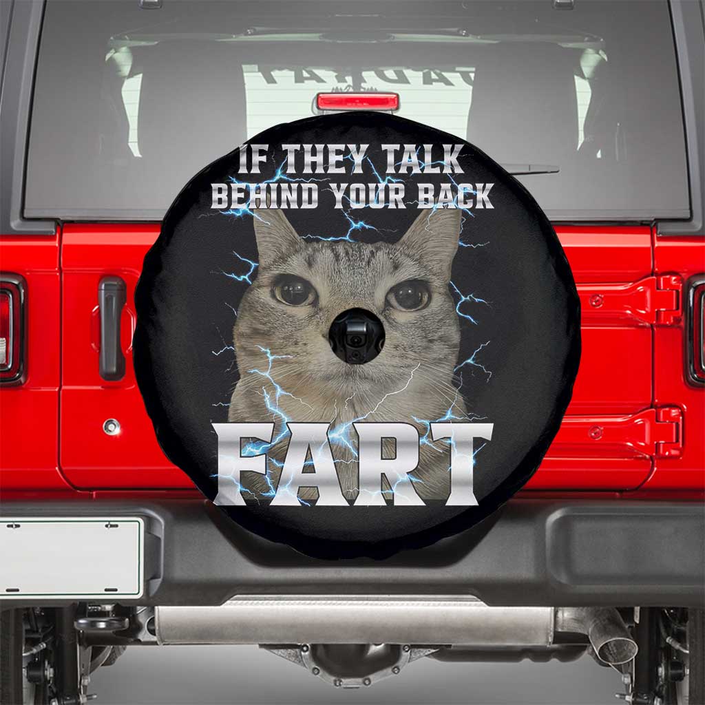 Cat Meme If They Talk Behind Your Back Fart Spare Tire Cover Funny Oddly Specific TS10 Black Print Your Wear