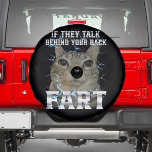Cat Meme If They Talk Behind Your Back Fart Spare Tire Cover Funny Oddly Specific TS10 Black Print Your Wear