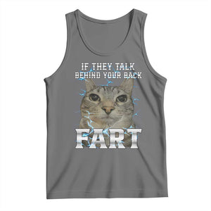 Cat Meme If They Talk Behind Your Back Fart Tank Top Funny Oddly Specific TS10 Black Heather Print Your Wear