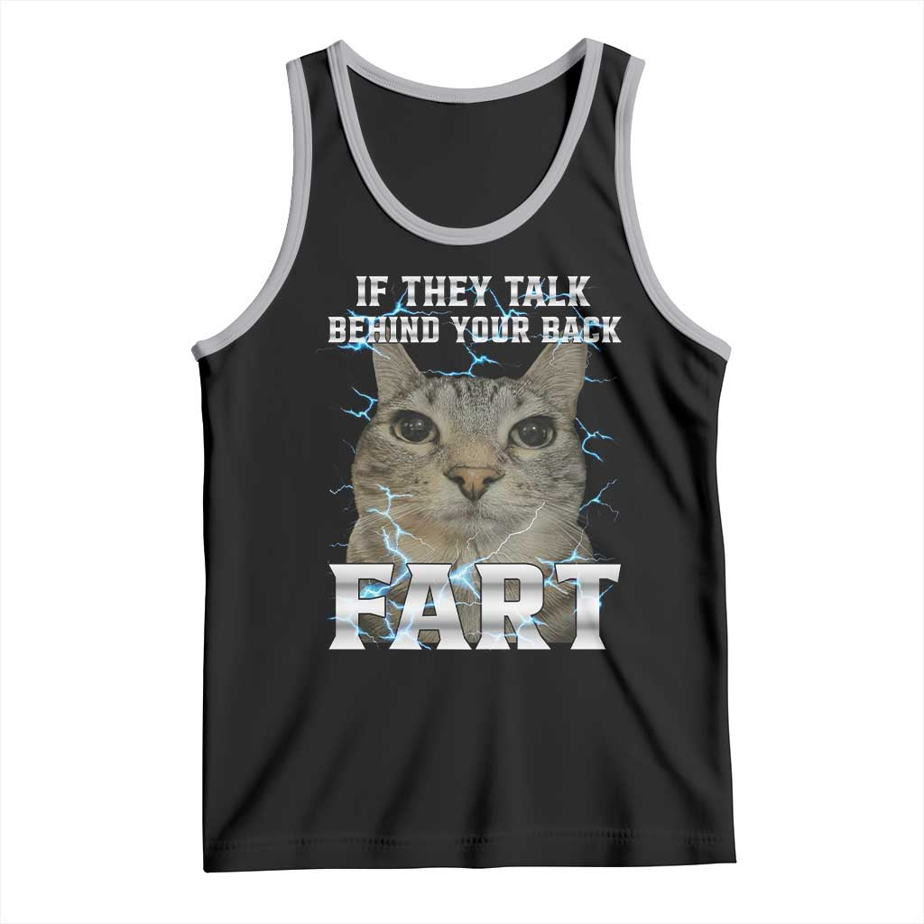 Cat Meme If They Talk Behind Your Back Fart Tank Top Funny Oddly Specific TS10 Black Athletic Heather Print Your Wear