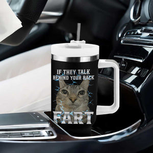 Cat Meme If They Talk Behind Your Back Fart Tumbler With Handle Funny Oddly Specific TS10 Print Your Wear