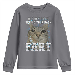 Cat Meme If They Talk Behind Your Back Fart Youth Sweatshirt Funny Oddly Specific TS10 Charcoal Print Your Wear