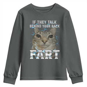 Cat Meme If They Talk Behind Your Back Fart Youth Sweatshirt Funny Oddly Specific TS10 Dark Heather Print Your Wear
