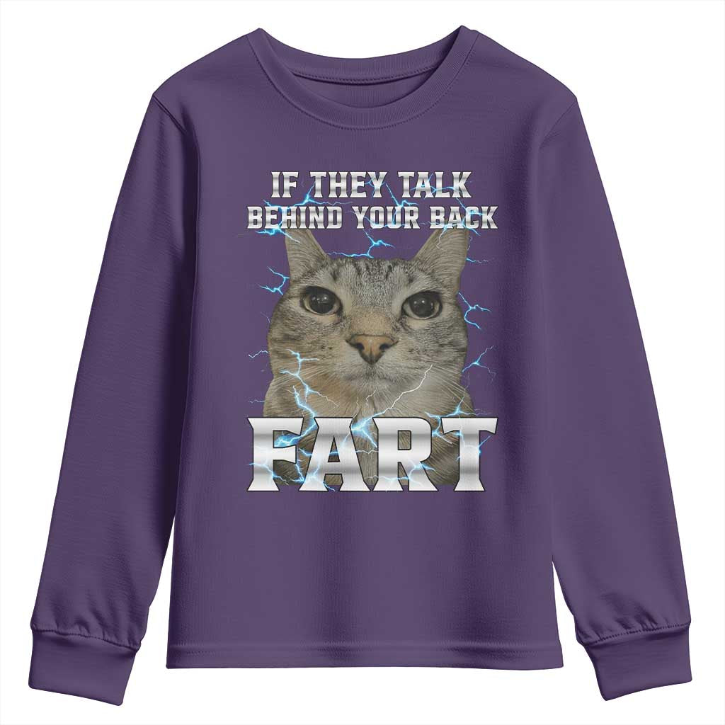 Cat Meme If They Talk Behind Your Back Fart Youth Sweatshirt Funny Oddly Specific TS10 Purple Print Your Wear