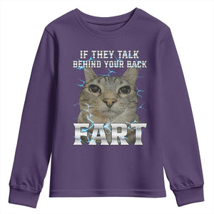 Cat Meme If They Talk Behind Your Back Fart Youth Sweatshirt Funny Oddly Specific TS10 Purple Print Your Wear