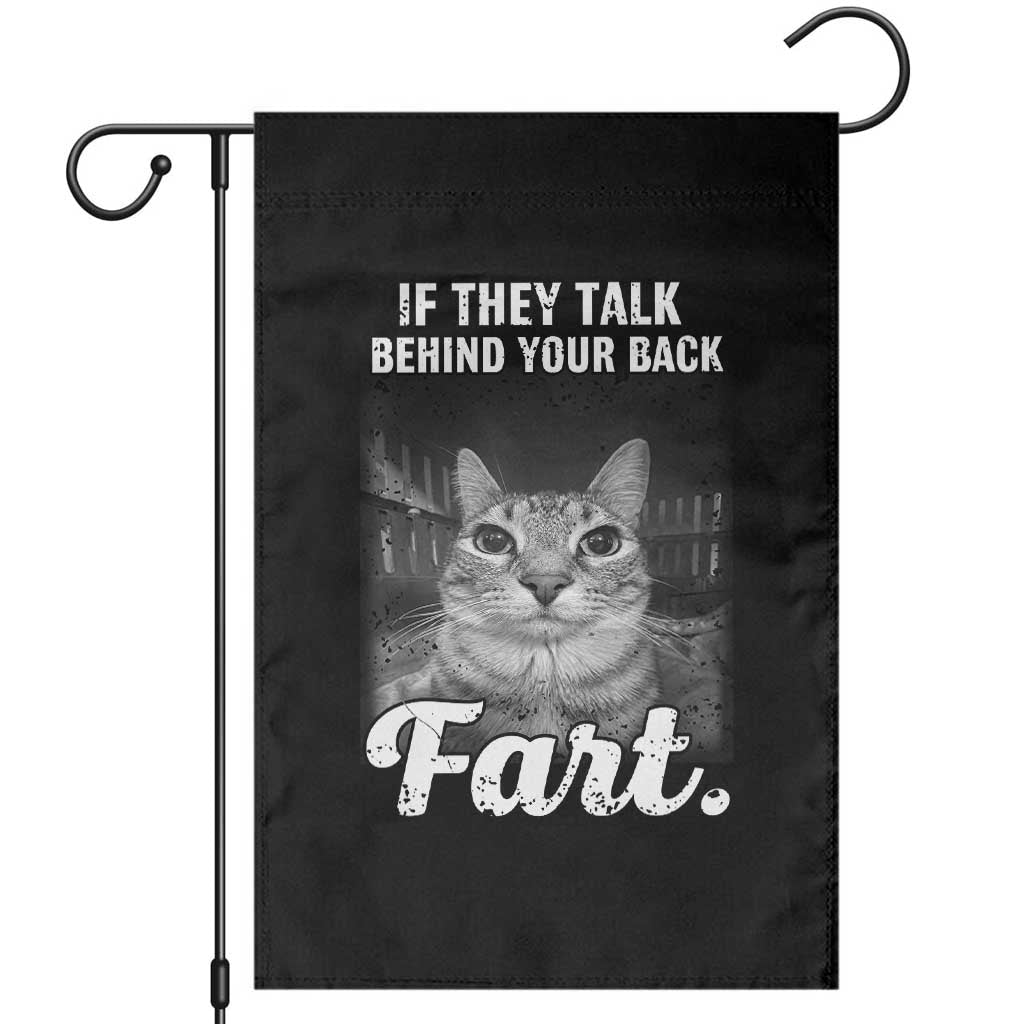 If They Talk Behind Your Back Fart Garden Flag Cat Meme Funny Oddly Specific TS10 Black Print Your Wear