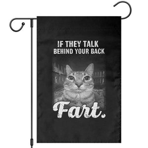If They Talk Behind Your Back Fart Garden Flag Cat Meme Funny Oddly Specific TS10 Black Print Your Wear