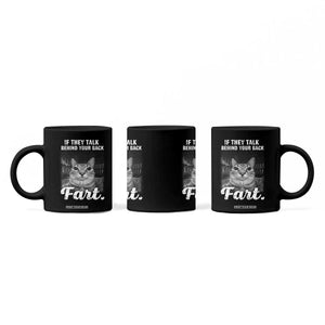 If They Talk Behind Your Back Fart Coffee Mug Cat Meme Funny Oddly Specific TS10 Print Your Wear