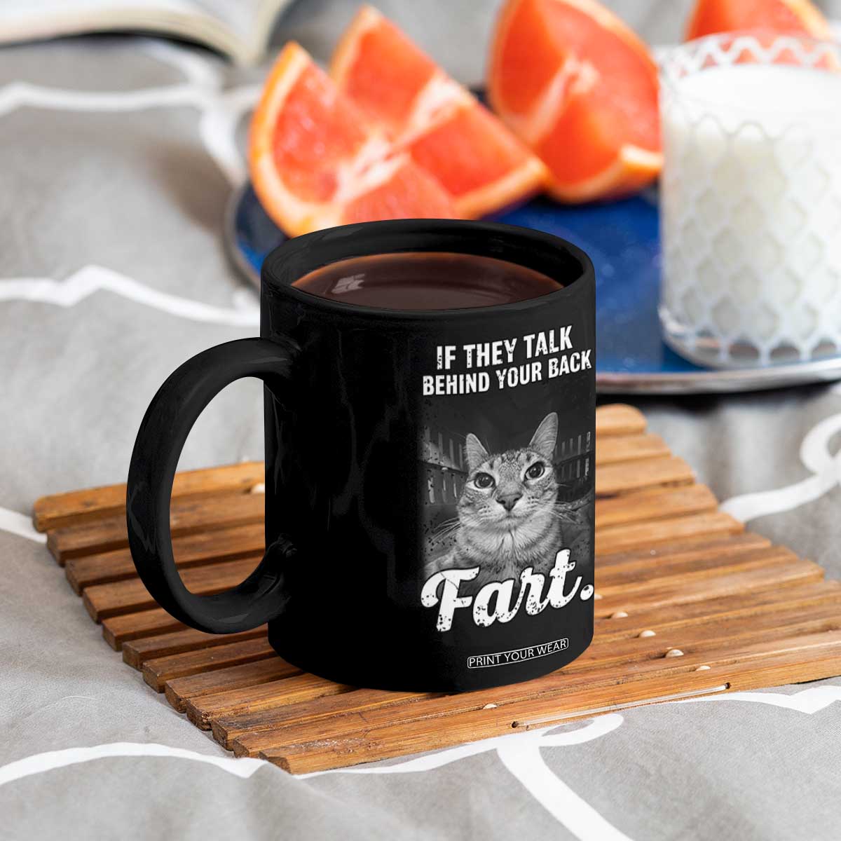 If They Talk Behind Your Back Fart Coffee Mug Cat Meme Funny Oddly Specific TS10 Print Your Wear