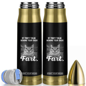 If They Talk Behind Your Back Fart Bullet Tumbler Cat Meme Funny Oddly Specific TS10 Black Print Your Wear