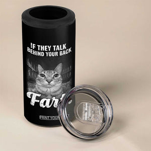 If They Talk Behind Your Back Fart 4 in 1 Can Cooler Tumbler Cat Meme Funny Oddly Specific TS10 Print Your Wear