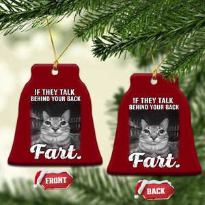 If They Talk Behind Your Back Fart Ceramic Ornament Cat Meme Funny Oddly Specific TS10 Print Your Wear