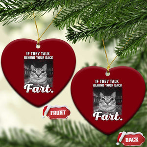If They Talk Behind Your Back Fart Ceramic Ornament Cat Meme Funny Oddly Specific TS10 Print Your Wear