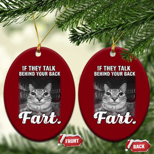 If They Talk Behind Your Back Fart Ceramic Ornament Cat Meme Funny Oddly Specific TS10 Print Your Wear