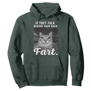 If They Talk Behind Your Back Fart Hoodie Cat Meme Funny Oddly Specific TS10 Dark Forest Green Print Your Wear