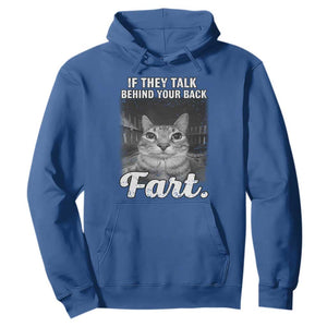 If They Talk Behind Your Back Fart Hoodie Cat Meme Funny Oddly Specific TS10 Royal Blue Print Your Wear