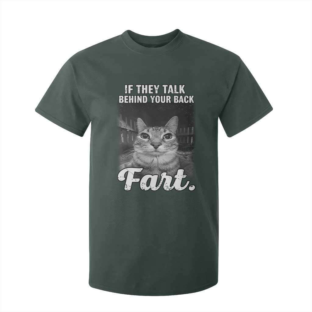 If They Talk Behind Your Back Fart T Shirt For Kid Cat Meme Funny Oddly Specific TS10 Dark Forest Green Print Your Wear