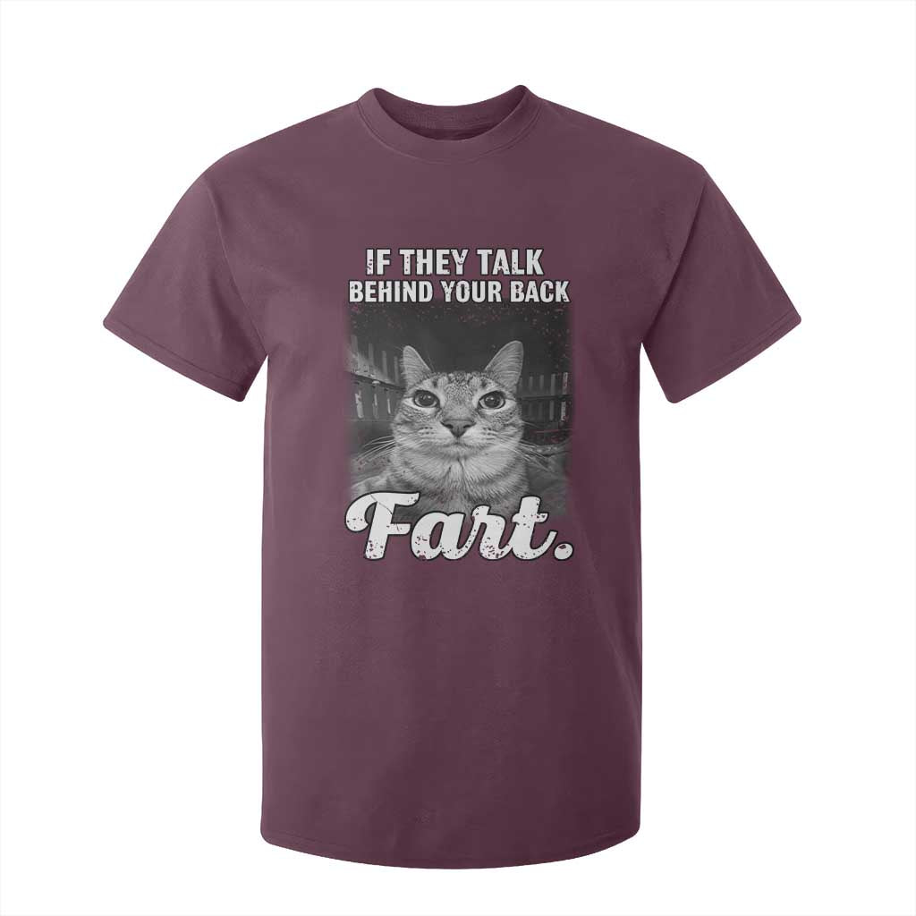 If They Talk Behind Your Back Fart T Shirt For Kid Cat Meme Funny Oddly Specific TS10 Maroon Print Your Wear