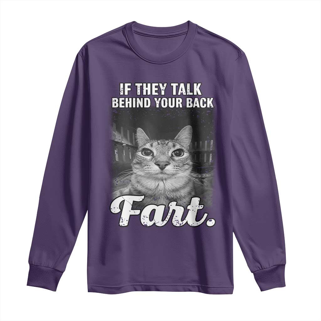 If They Talk Behind Your Back Fart Long Sleeve Shirt Cat Meme Funny Oddly Specific TS10 Purple Print Your Wear